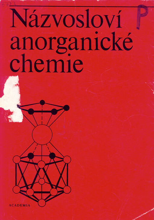 Názvosloví anorganické chemie :definitivní pravidla k roku 1972