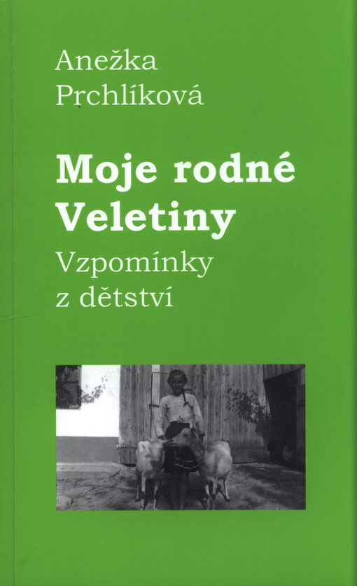 Moje rodné Veletiny : vzpomínky z dětství