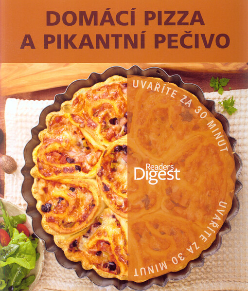 Domácí pizza a pikantní pečivo : uvaříte za 30 minut