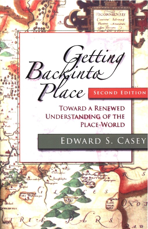 Getting back into place :toward a renewed understanding of the place-world