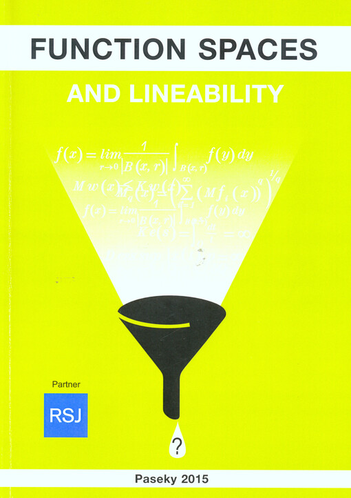 Function Spaces and Lineability : lecture notes : Paseky Spring School in Analysis : Paseky na Jizerou 2015
