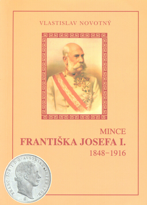 Mince Františka Josefa I. : 1848-1916