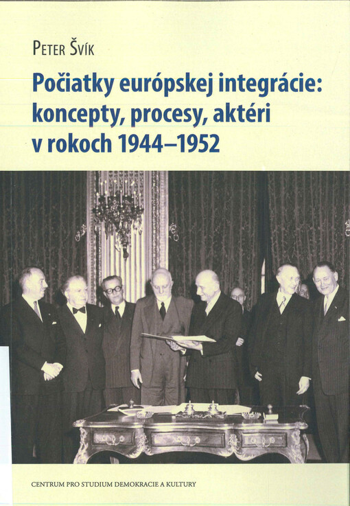 Počiatky európskej integrácie: koncepty, procesy, aktéri v rokoch 1944-1952