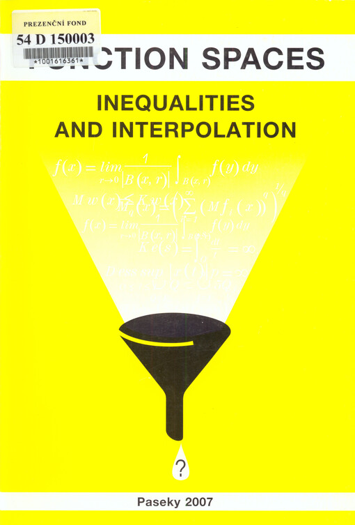 Function Spaces, Inequalities and Interpolation :lectures : Spring School in Analysis : Paseky nad Jizerou 2007