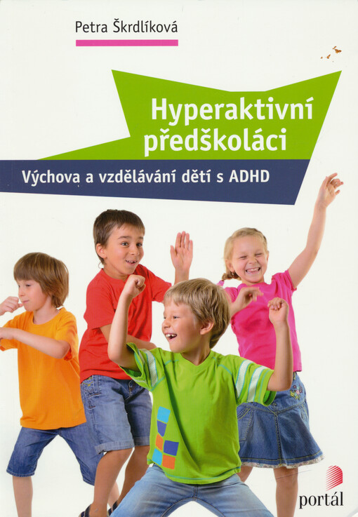 Hyperaktivní předškoláci : výchova a vzdělávání dětí s ADHD