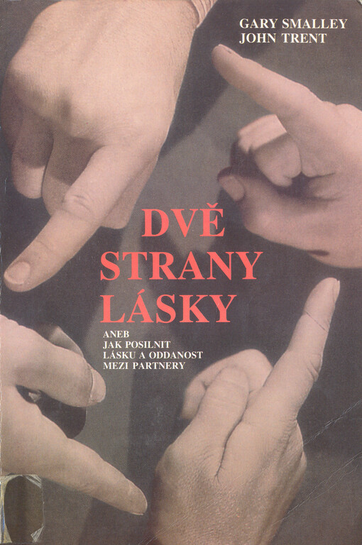 Dvě strany lásky, aneb, Jak posilnit lásku a oddanost mezi partnery