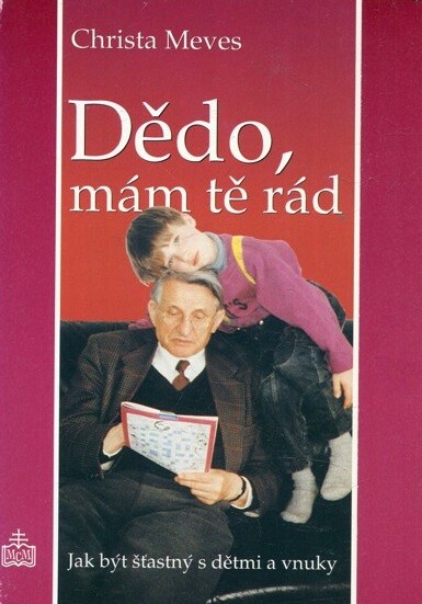 Dědo, mám tě rád : jak být šťastný s dětmi a vnuky
