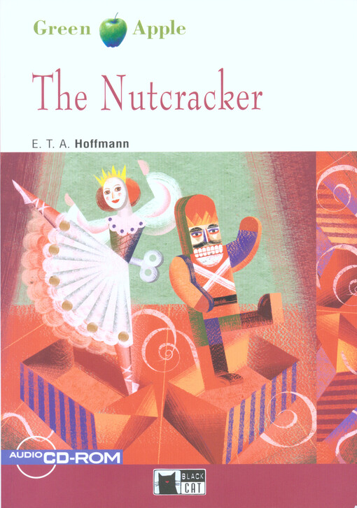BLACK CAT READERS GREEN APPLE EDITION STARTER - THE NUTCRACKER + CD-ROM - E. T. A. Hoffmann