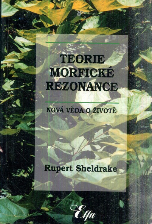 Teorie morfické rezonance: nová věda o životě