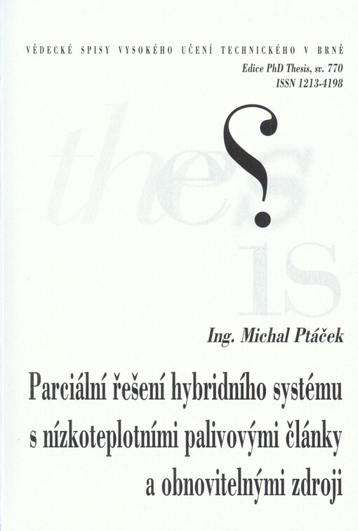 Parciální řešení hybridního systému s nízkoteplotními palivovými články a obnovitelnými zdroji = Partial solution of hybrid system with low-temperature fuel cells and renewable sources : zkrácená verze Ph.D. Thesis