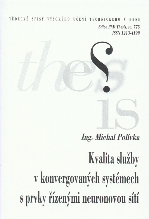 Kvalita služby v konvergovaných systémech s prvky řízenými neuronovou sítí = Quality of service in converged systems with elements controlled by neural network : zkrácená verze Ph.D. Thesis