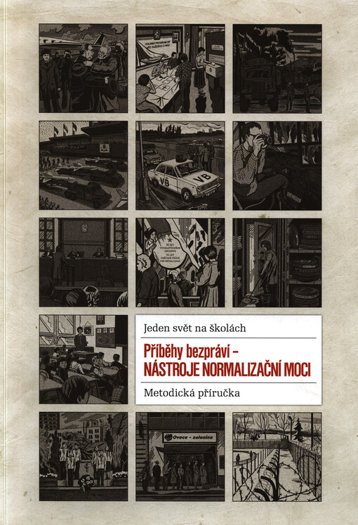 Příběhy bezpráví.Jeden svět na školách : metodická příručka /Nástroje normalizační moci :