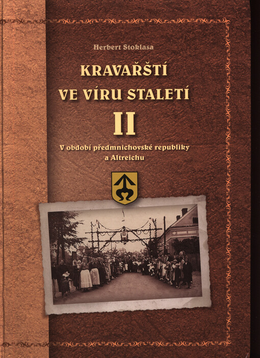 Kravařští ve víru staletí. II, V období předmnichovské republiky a Altreichu