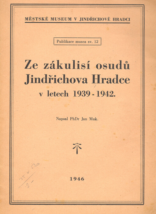 Ze zákulisí osudů Jindřichova Hradce v letech 1939-1942