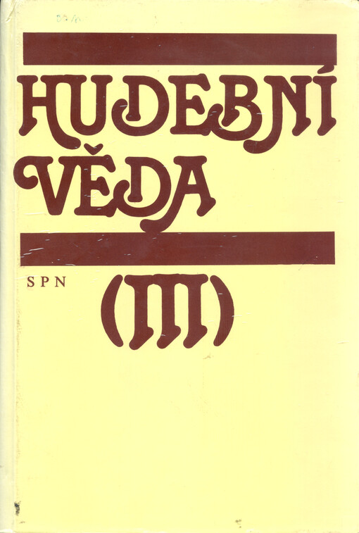 Hudební věda :historie a teorie oboru, jeho světový a český vývoj.III,Disciplíny hudební vědy.