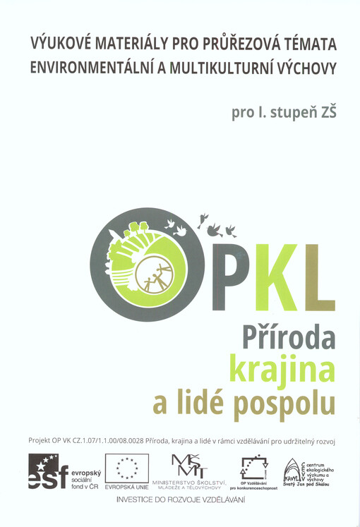 PKL - Příroda, krajina a lidé pospolu : výukové materiály pro průřezová témata environmentální a multikulturní výchovy pro I. stupeň ZŠ