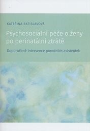 Psychosociální péče o ženy po perinatální ztrátě