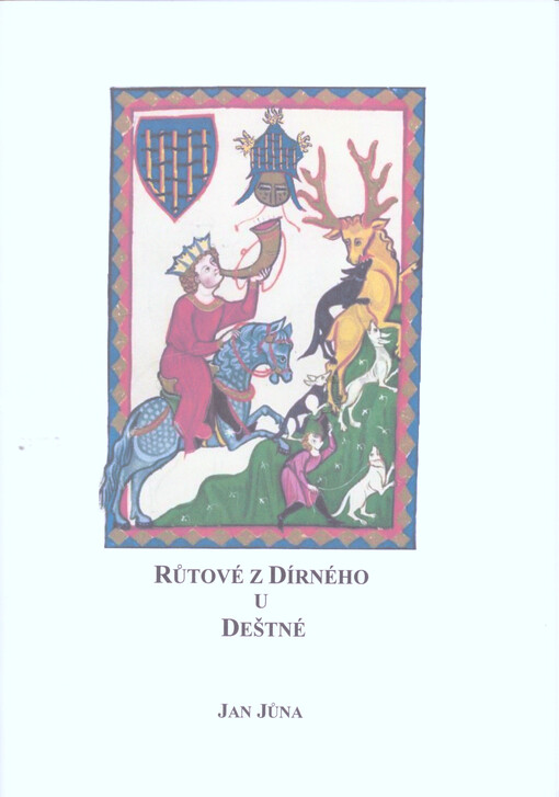 Růtové z Dírného u Deštné : studie z listinných a jiných dochovaných pramenů