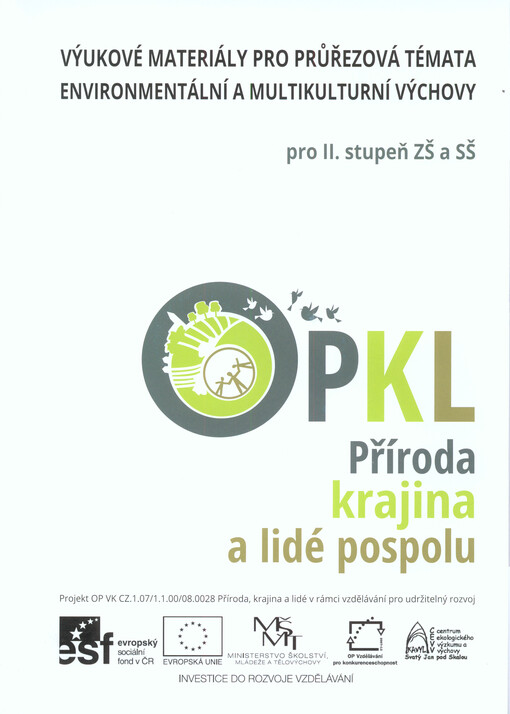 PKL - Příroda, krajina a lidé pospolu : výukové materiály pro průřezová témata environmentální a multikulturní výchovy pro II. stupeň ZŠ a SŠ
