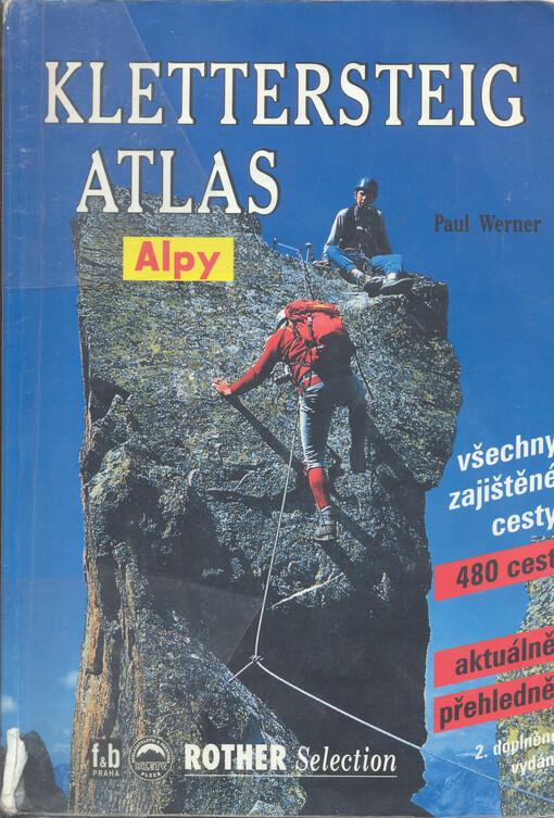 Klettersteig Atlas: atlas zajištěných cest v Alpách : informace o všech uměle zajištěných cestách v Alpách, s úvodní částí o historii a technice postupu po zajištěných cestách