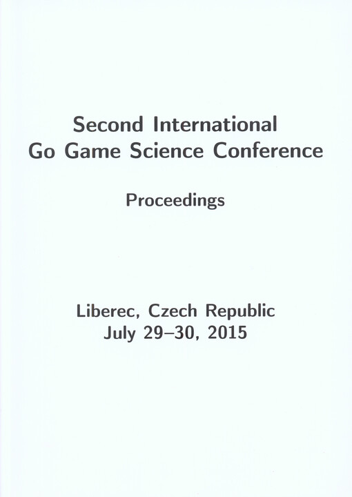 Proceedings of the Second International Go Game Science Conference : IGGSC2015 : July 29-30, 2015, EGC2015 in Liberec, Czech Republic