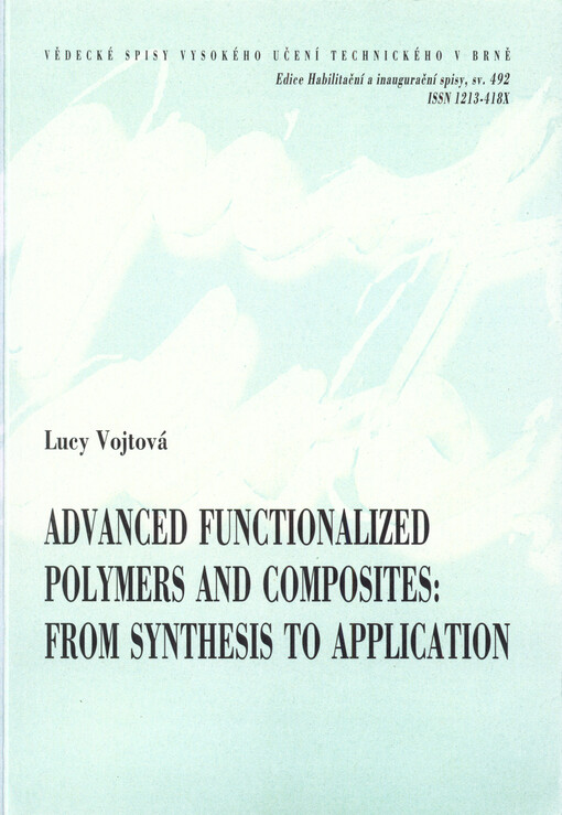 Advanced functionalized polymers and composites: from synthesis to application = Pokročilé funkcionalizované polymery a kompozity: od syntézy k aplikaci