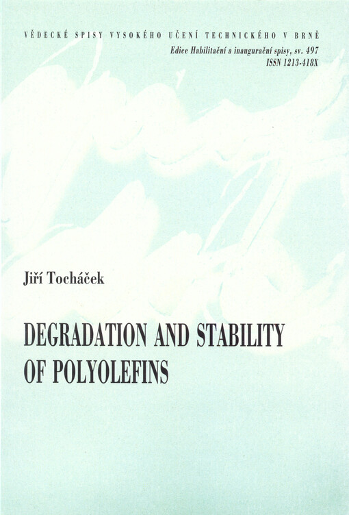 Degradation and stability of polyolefins = Degradace a stabilita polyolefinů : short version of habilitation thesis in macromolecular chemistry