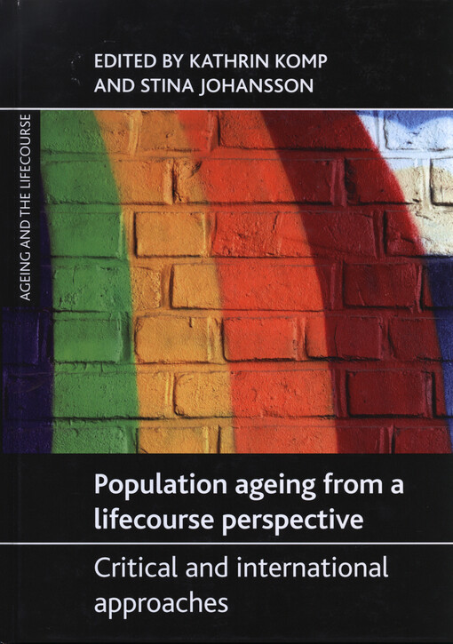 Population ageing from a lifecourse perspective : critical and international approaches