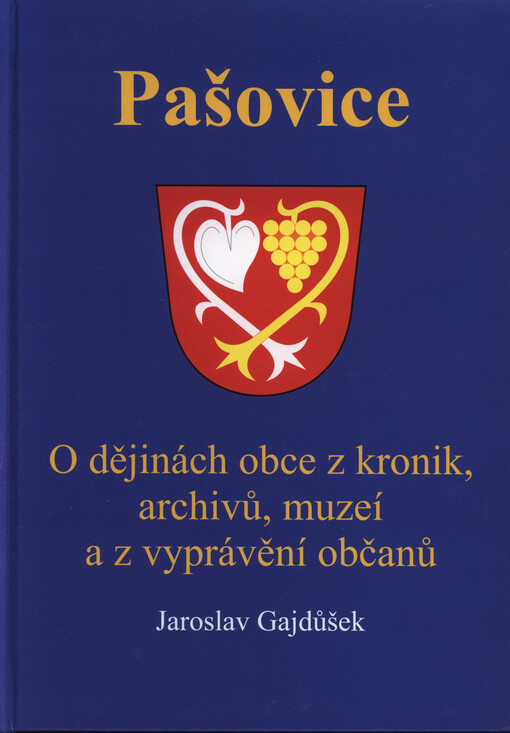 Pašovice : o dějinách obce z kronik, archivů, muzeí a z vyprávění občanů