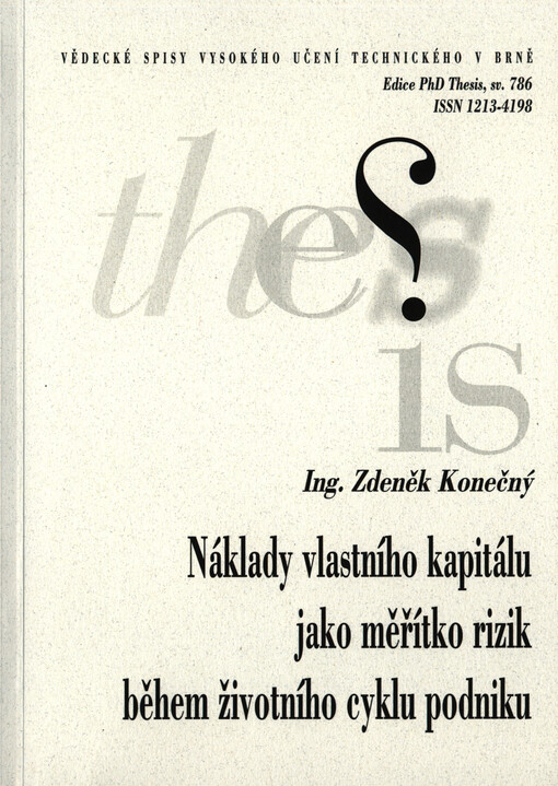 Náklady vlastního kapitálu jako měřítko rizik během životního cyklu podniku = Cost of equity as the measuring instrument of risks during the corporate life cycle : zkrácená verze Ph. D. Thesis