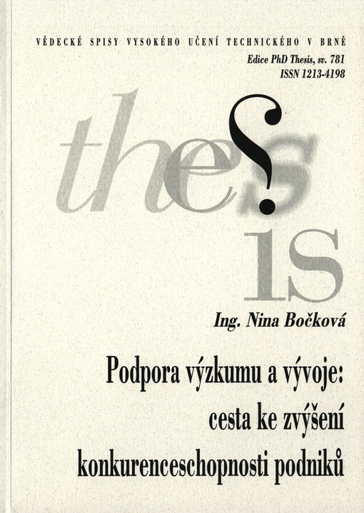 Podpora výzkumu a vývoje: cesta ke zvýšení konkurenceschopnosti podniků = R&D support: the way how to increase enterprises' competitiveness : zkrácená verze Ph. D. Thesis
