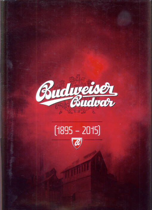 Budweiser Budvar : (1895-2015)