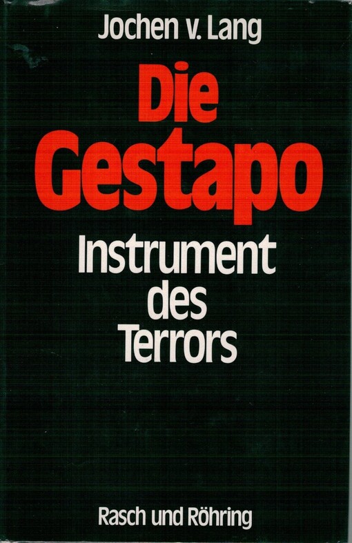 Die Gestapo : Instrument des Terrors