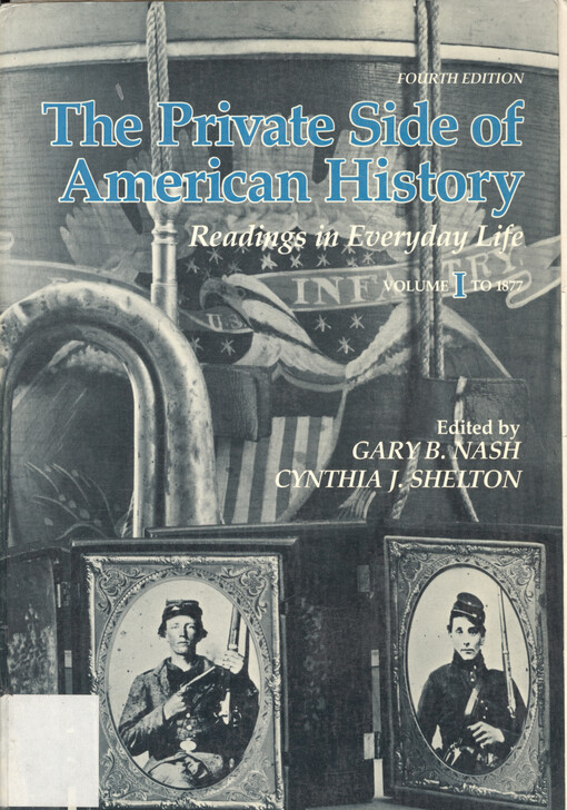 The private side of American history : readings in everyday life. Vol. 1, To 1877