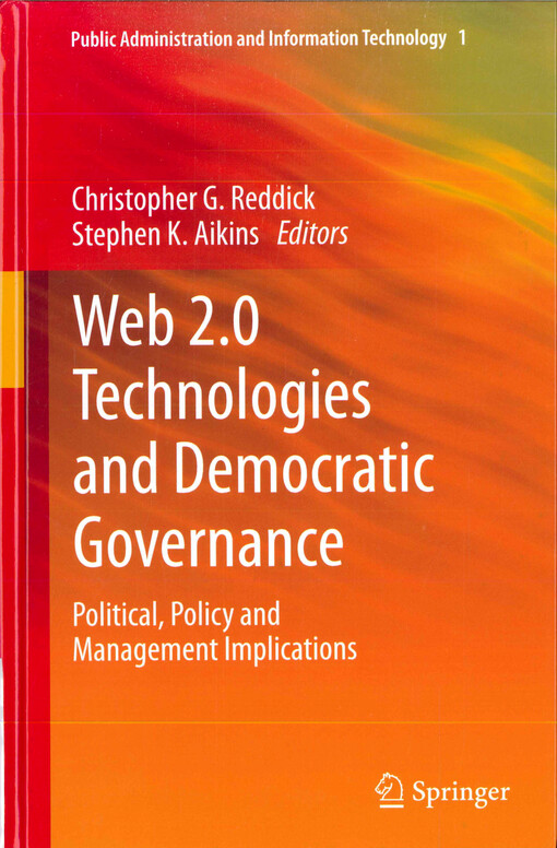 Web 2.0 technologies and democratic governance  : political, policy and management implications 