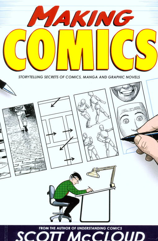 Making comics : storytelling secrets of comics, manga and graphic novels