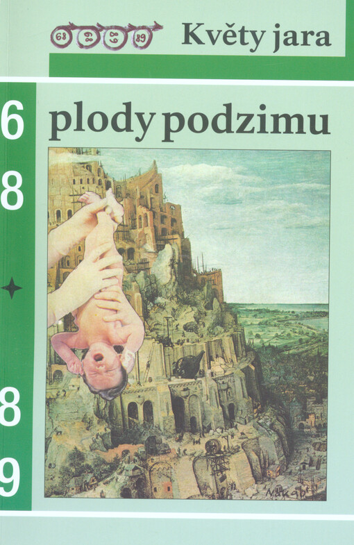 Květy jara - plody podzimu : sborník o médiích, hlavně však o těch, kdo je 17.11.1968 ještě vytvářeli, aby se tam směli vrátit až po 17.11.1989