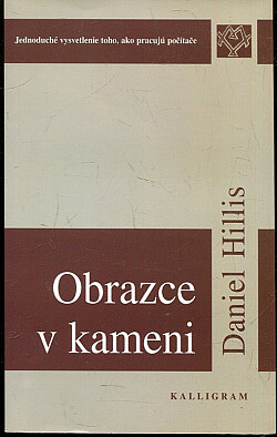 Obrazce v kameni : jednoduché vysvetlenie toho, ako pracujú počítače