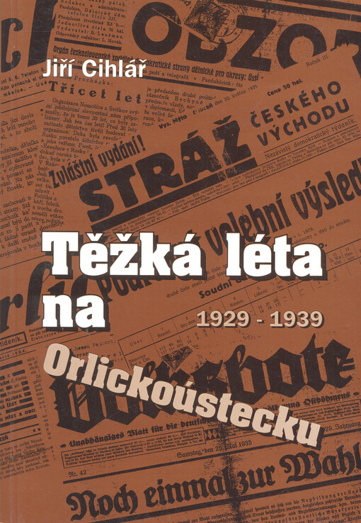 Těžká léta na Orlickoústecku 1929-1939