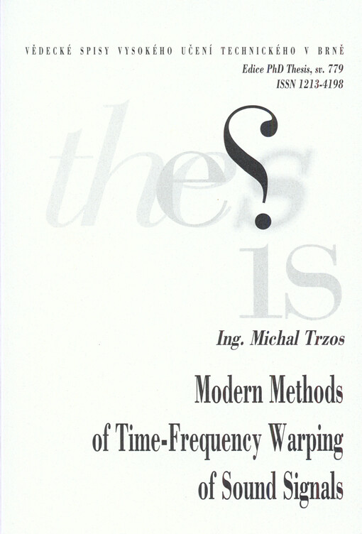 Modern methods of time-frequency warping of sound signals = Moderní metody borcení časové a kmitočtové osy zvukových signálů : zkrácená verze Ph.D. Thesis