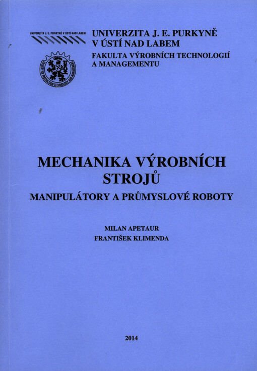 Mechanika výrobních strojů: manipulátory a průmyslové roboty
