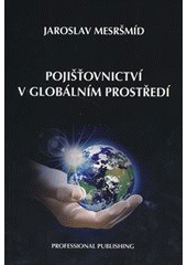 Pojišťovnictví v globálním prostředí  (odkaz v elektronickém katalogu)