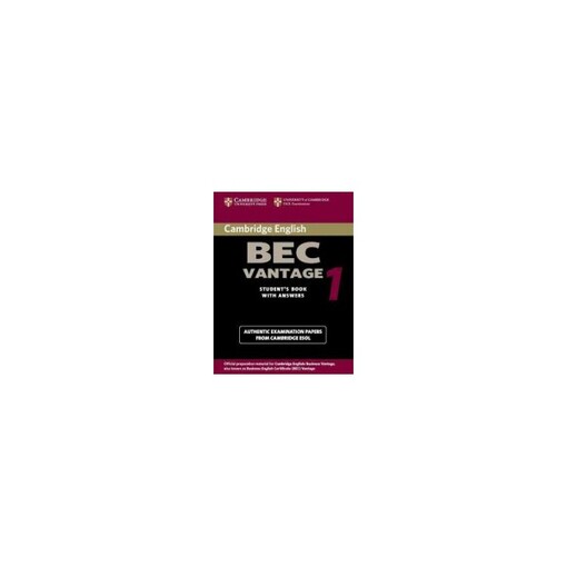 Cambridge BEC vantage 1 with answers : examination papers from University of Cambridge ESOL examinations : English for speakers of other languages