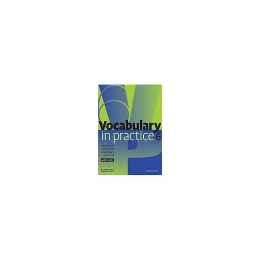 Vocabulary in practice : 6 : 40 units of self-study vocabulary exercises with tests