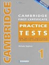 Cambridge first certificate. Practice tests 1 for the first certificate in English examination : [student's book]
