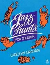 Jazz Chants for Children. Rhythms of American English through Chants, Songs and Poems