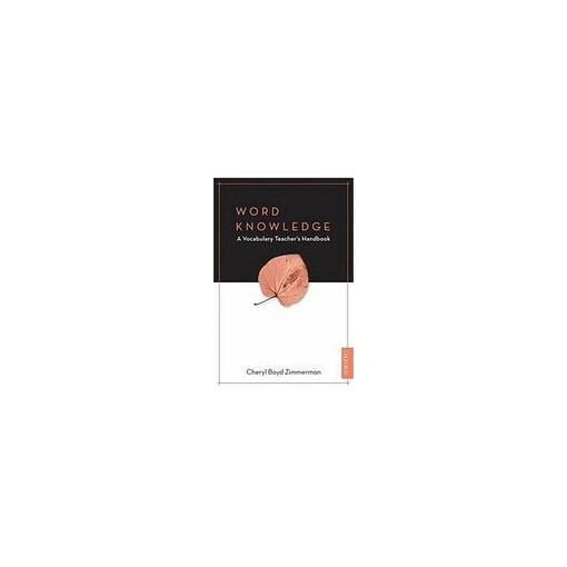 Word Knowledge: The Vocabulary Teacher´s Handbook - ZIMMERMANN, Ch. B. 