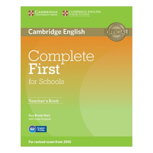 Cambridge English :complete first for schools, Teacher’s book