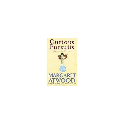 CURIOUS PURSUITS - ATWOOD, M.