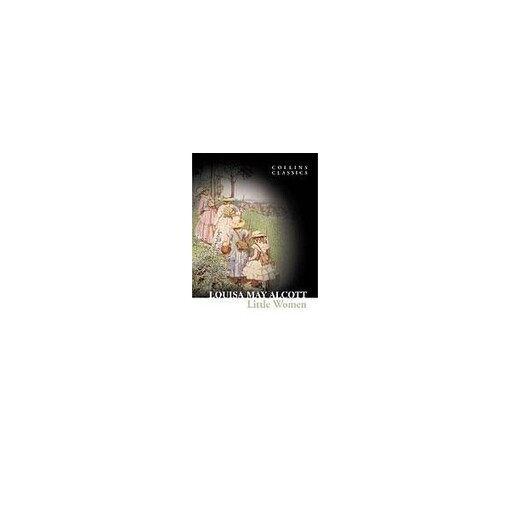 Little Women (Collins Classics) - Alcott, L. M.